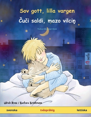 Sov gott, lilla vargen - Čuči saldi, mazo vilciņ (svenska - lettiska): Tvåspråkig barnbok - Ulrich Renz