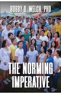 Coperta cărții 'The Norming Imperative - Bobby O. Welch'