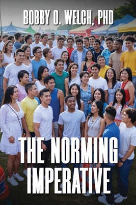 The Norming Imperative - Bobby O. Welch