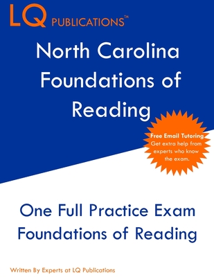 North Carolina Foundations of Reading: One Full Practice Exam - Free Online Tutoring - Updated Exam Questions - Lq Publications