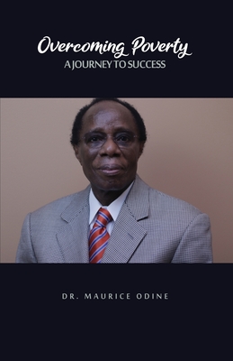 Overcoming Poverty: A Journey to Success - Maurice Odine