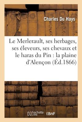Le Merlerault, Ses Herbages, Ses Éleveurs, Ses Chevaux Et Le Haras Du Pin: La Plaine d'Alençon - Charles Du Hays