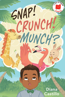 Snap! Crunch! Munch? - Diana Castillo