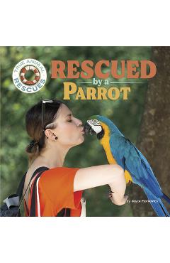 Coperta cărții 'Rescued by a Parrot - Joyce Markovics'