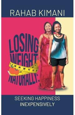 Poza produsului Losing Weight Naturally: Seeking Happiness Inexpensively - 