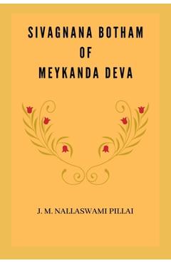 Coperta cărții 'Sivagnana Botham of Meykanda Deva - J. M. Nallaswami Pillai'