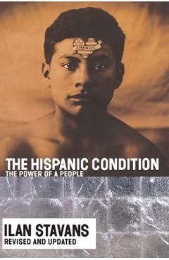 Poza produsului The Hispanic Condition: The Power of a People - Ilan Stavans