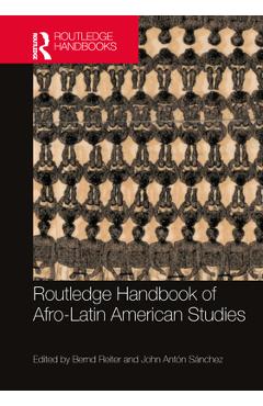 Routledge Handbook of Afro-Latin American Studies - Bernd Reiter