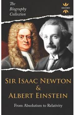 Poza produsului Sir Isaac Newton & Albert Einstein: From Absolutism to Relativity. The Biography Collection - The History Hour