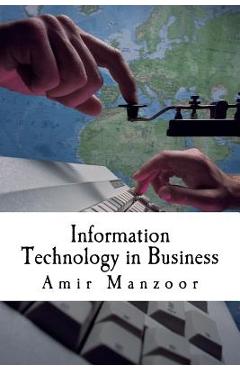 Coperta cărții 'Information Technology in Business - Amir Manzoor Phd'