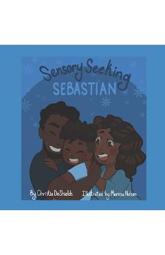 Coperta cărții 'Sensory Seeking Sebastian - Marissa Nelson'