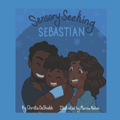 Sensory Seeking Sebastian - Marissa Nelson