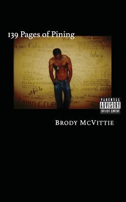 139 Pages of Pining: The Better Book of Longing - Brody Mcvittie