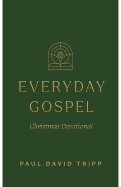 Poza produsului Everyday Gospel Christmas Devotional - Paul David Tripp