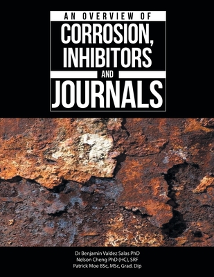 An Overview of Corrosion, Inhibitors and Journals - Benjamin Valdez Salas