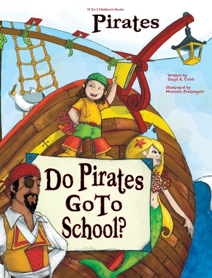 Do Pirates Go to School? - Daryl K. Cobb