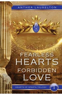Coperta cărții 'Fearless Hearts Forbidden Love - Anthea Laurelton'