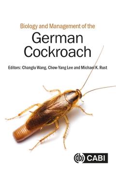 Coperta cărții 'Biology and Management of the German Cockroach - Changlu Wang'