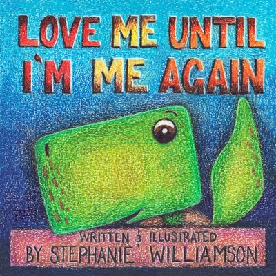 Love Me Until I'm Me Again - Stephanie Williamson