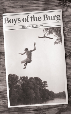 Boys of the Burg - Delwin B. Jacoby