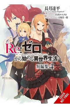 Poza produsului RE: Zero -Starting Life in Another World- Short Story Collection, Vol. 4 (Light Novel) - Tappei Nagatsuki