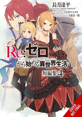 RE: Zero -Starting Life in Another World- Short Story Collection, Vol. 4 (Light Novel) - Tappei Nagatsuki