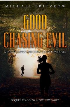 Coperta cărții 'Good Chasing Evil: A Tara Sullivan and Drew Thompson Novel - Michael Pritzkow'