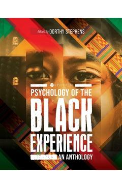 Coperta cărții 'Psychology of the Black Experience: An Anthology - Dorthy Stephens'
