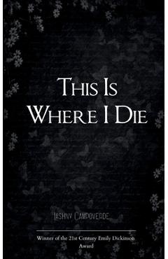 Coperta cărții 'This Is Where I Die - Lashny Campoverde'