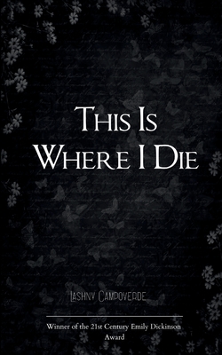 This Is Where I Die - Lashny Campoverde