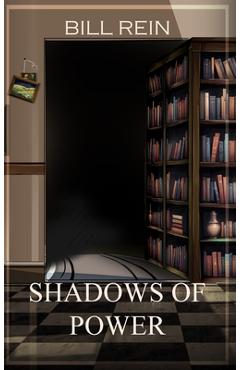 Coperta cărții 'Shadows of Power - Bill Rein'