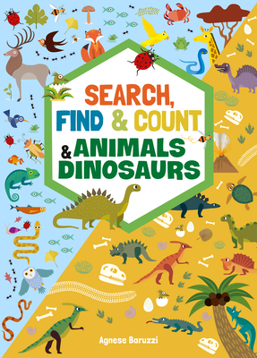 Search, Find & Count: Animals & Dinosaurs - Agnese Baruzzi