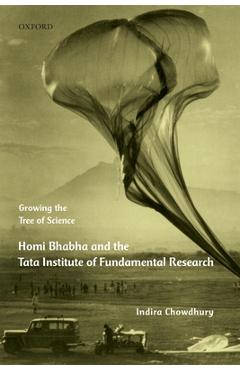 Coperta cărții 'Growing the Tree of Science: Homi Bhabha and the Tata Institute of Fundamental Research - Indira Chowdhury'