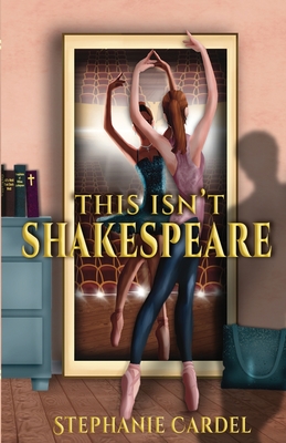 This Isn't Shakespeare - Stephanie Cardel