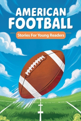 American Football Stories for Young Readers - Champion Young Readers