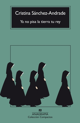 YA No Pisa La Tierra Tu Rey - Cristina Sanchez Andrade