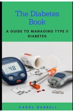 Poza produsului The Diabetes Book: A Guide To Maintaining Type 2 Diabetes - Carol Harrell
