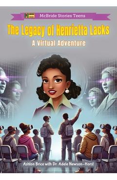 Coperta cărții 'The Legacy of Henrietta Lacks: A Virtual Adventure - Adele Newsom-horst'