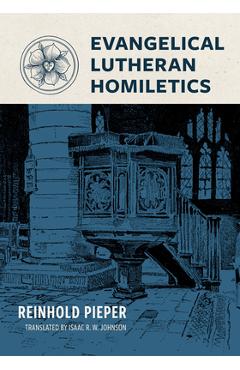 Coperta cărții 'Evangelical Lutheran Homiletics - Isaac Johnson'