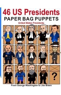 Poza produsului 46 US Presidents Paper Bag Puppets: United States Presidents: From George Washington to Joe Biden - Kiddo Learning
