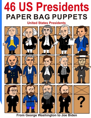 46 US Presidents Paper Bag Puppets: United States Presidents: From George Washington to Joe Biden - Kiddo Learning