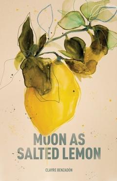 Coperta cărții 'Moon as Salted Lemon - Clayre Benzadón'