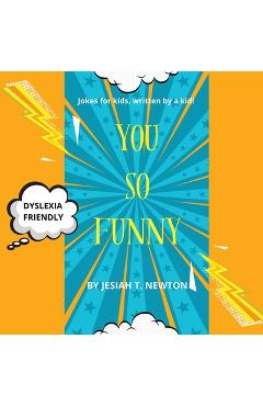 Coperta cărții 'You So Funny - Jesiah T. Newton'