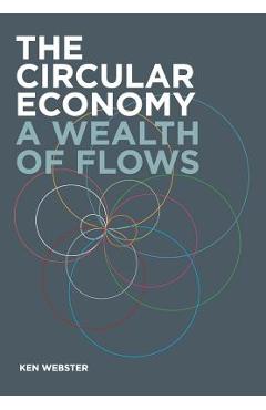 Coperta cărții 'The Circular Economy: A Wealth of Flows - Ken Webster'