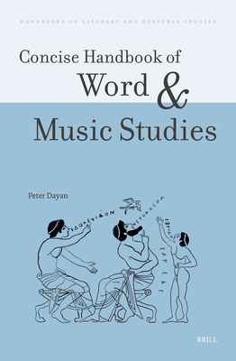 Concise Handbook of Word and Music Studies - Peter Dayan