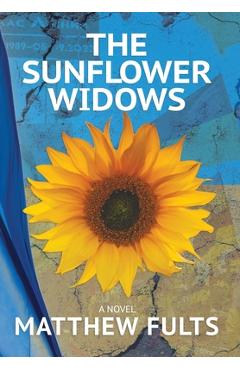 Coperta cărții 'The Sunflower Widows - Matthew Fults'