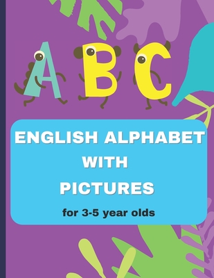 English alphabet book with pictures for 3-5 year olds: 8.5x11 26 pages for 26 letters, Preschool Practice Handwriting book: Kindergarten and Kids Ages - Tan Publishing