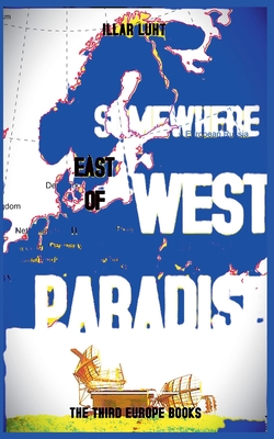 Somewhere East of West Paradise - Illar Luht