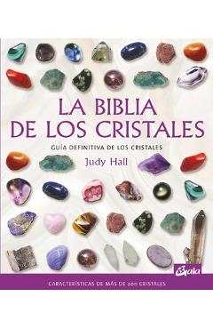 Coperta cărții 'La Biblia de Los Cristales: Guía Definitiva de Los Cristales - Judy Hall'
