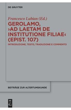 Coperta cărții 'Gerolamo, >Ad Laetam de Institutione Filiae (Epist. 107): Introduzione, Testo, Traduzione E Commento - Francesco Lubian'